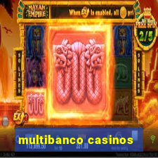 multibanco casinos